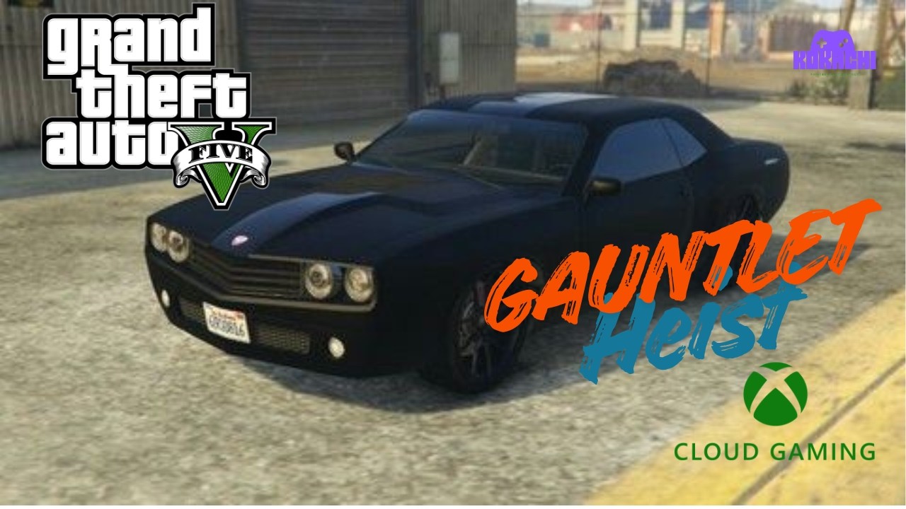 Gauntlet Heist Chaos in GTA V | Xbox Cloud Gameplay 🎮💥