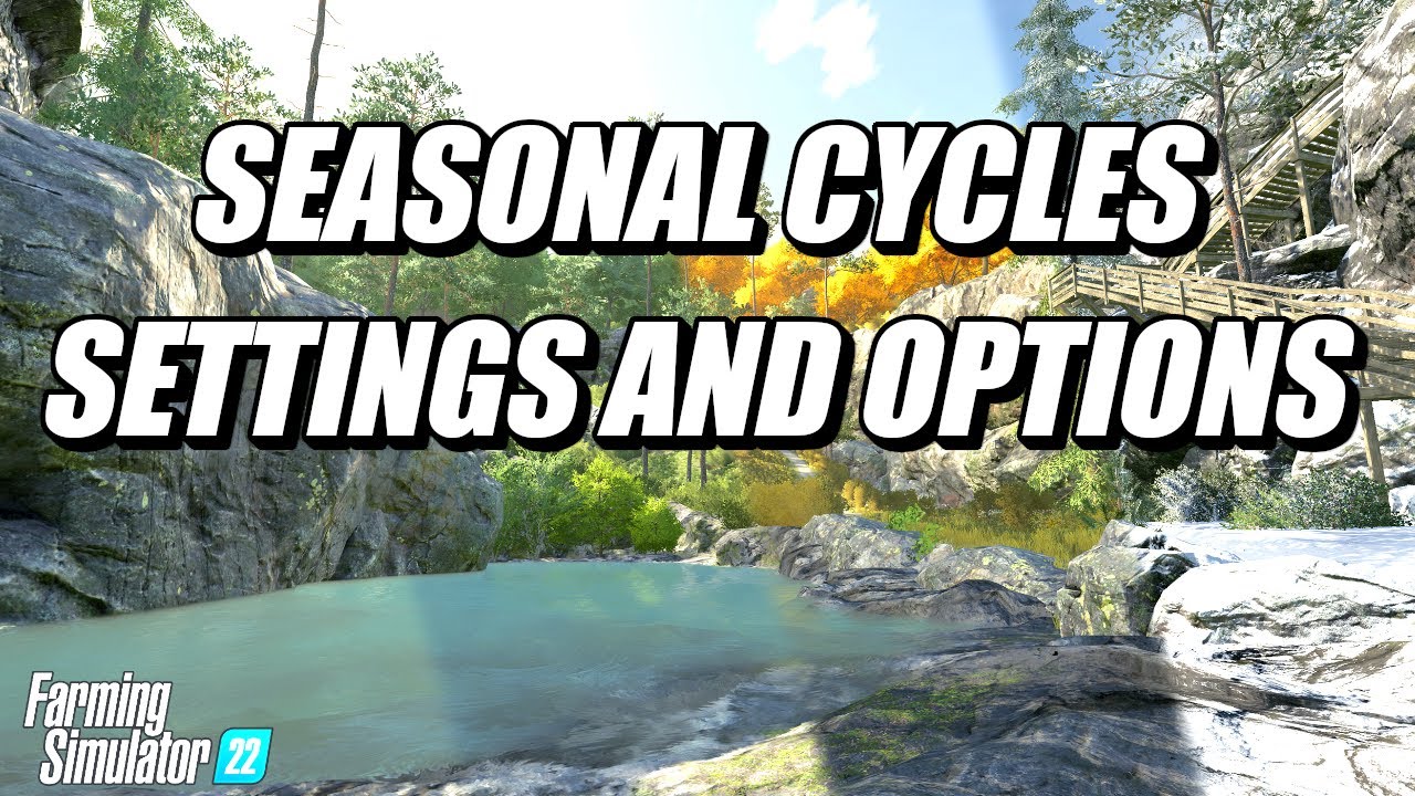 EVERYTHING YOU NEED TO KNOW ABOUT SEASONAL CYCLES IN FARMING SIMULATOR 22