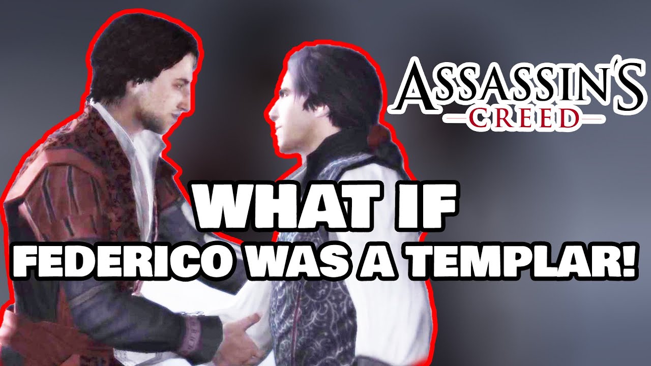 WHAT IF FEDERICO AUDITORE WAS A TEMPLAR? | ASSASSIN'S CREED 2!