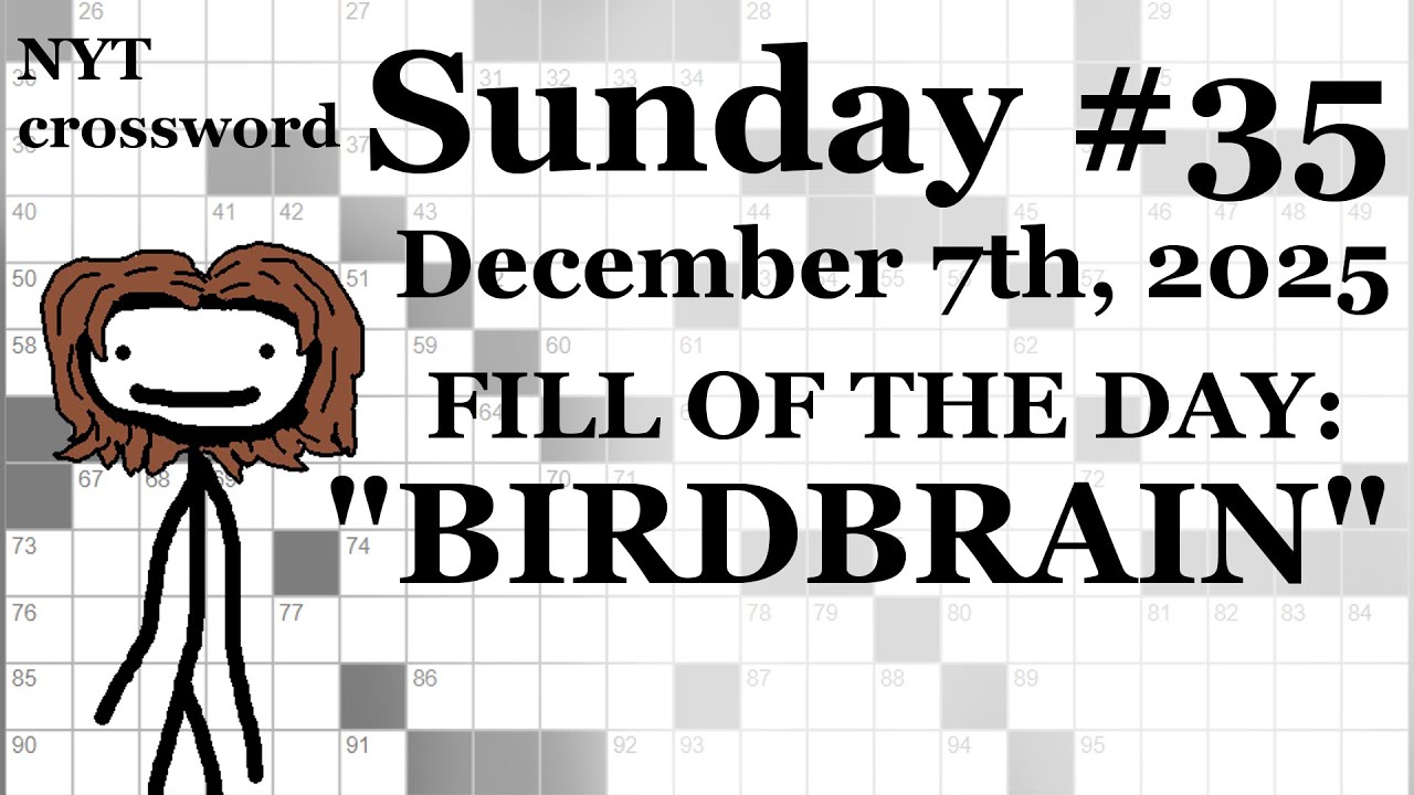 Sunday, 12/7/25 -- NYT Crossword with Sam