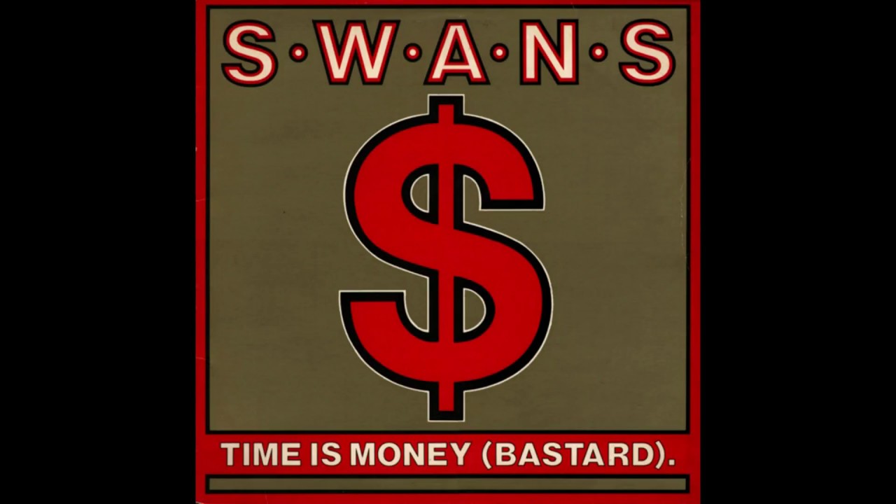 SWANS - Time is Money (Bastard) [FULL EP]