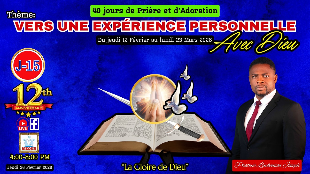40 Jours de Prière & d'Adoration (Vers une expérience Personnelle avec Dieu: 26/02/26)