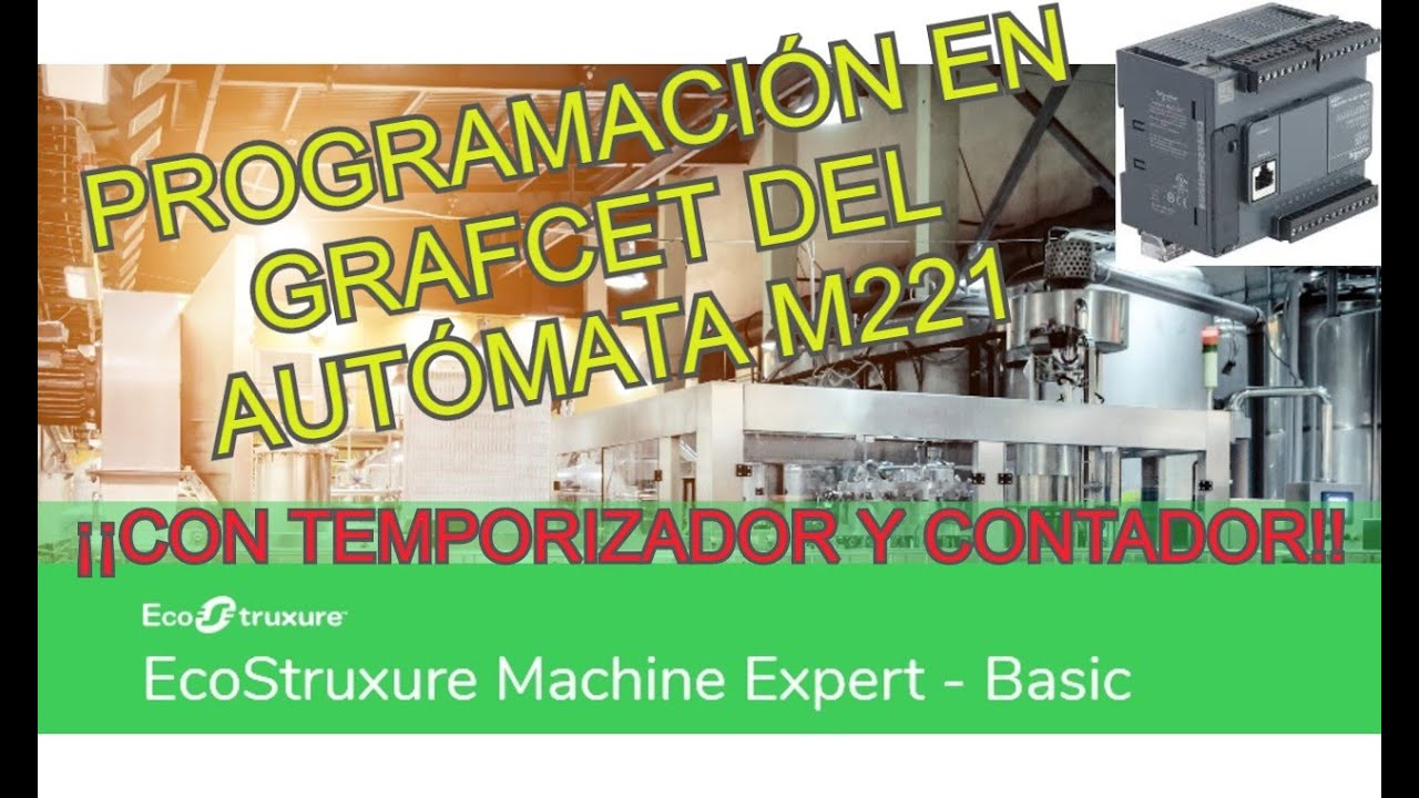 Programacion PLC  M221 Schneider en GRAFCET mediante EcoStruxure.  Con Temporizadores y Contadores.