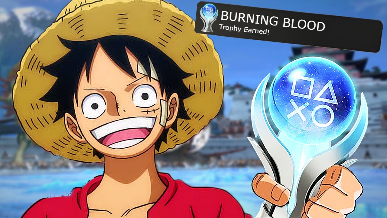 One Piece Burning Blood’s Platinum was Amazing!
