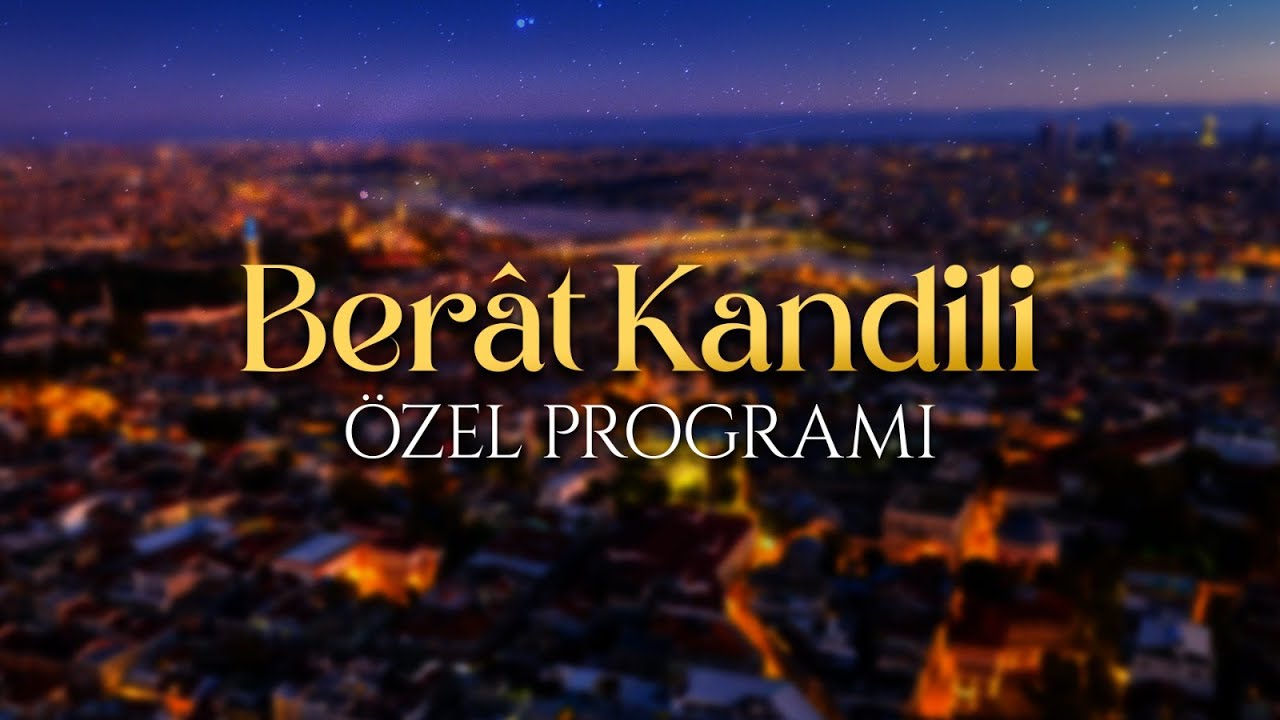 Berât Kandili Özel Programı