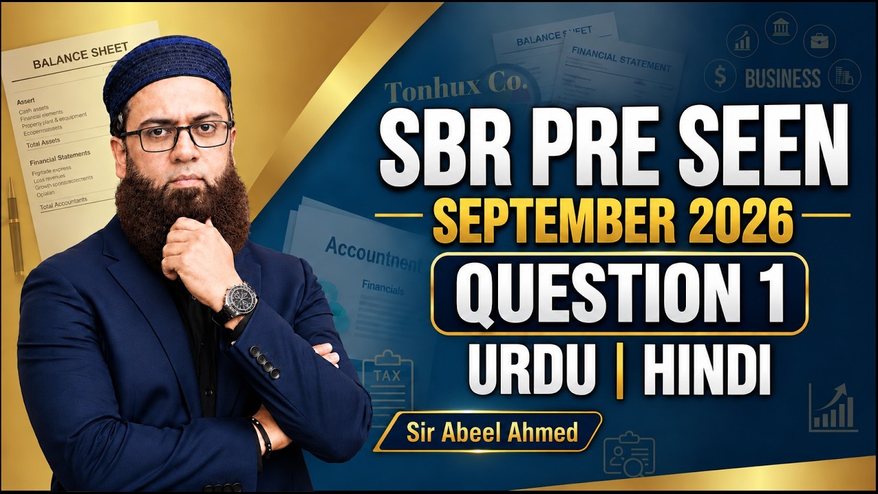 SBR Pre-Seen Mock Sep 26 Q1 Walkthrough | Full Group Consolidation | Sir Abeel Ahmed (Urdu/Hindi)