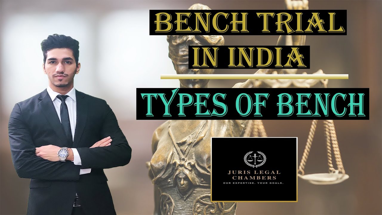What is Bench Trial | Types of Bench in India | Constitutional Bench