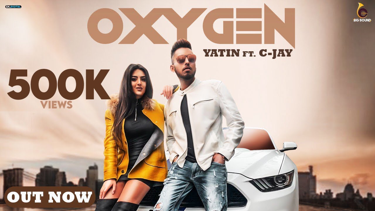 Oxygen : Yatin Sahani Ft C Jay | New Songs 2019 | Big Sound | Latest Songs 2019