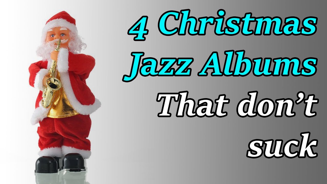 4 Jazz Christmas Albums (that don't suck)