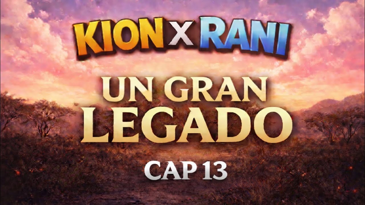 Kion x rani un gran legado cap 13