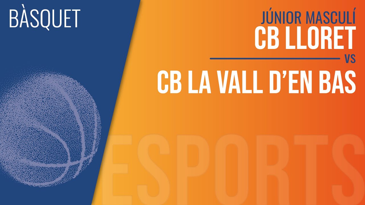 🔴 🎥📺𝐄𝐧 𝐃𝐢𝐫𝐞𝐜𝐭𝐨 🏀 (𝐉𝐔𝐍𝐈𝐎𝐑 𝐌𝐀𝐒𝐂𝐔𝐋𝐈𝐍𝐎) 𝐂𝐁 𝐋𝐋𝐎𝐑𝐄𝐓 𝐕𝐒 𝐂𝐁‧ 𝐋𝐀 𝐕𝐀𝐋𝐋 𝐃’𝐄𝐍 𝐁𝐀𝐒‧ – 𝐅𝐈𝐓𝐄𝐋 𝐓𝐄𝐋𝐄𝐕𝐈𝐒𝐈𝐎́𝐍‧