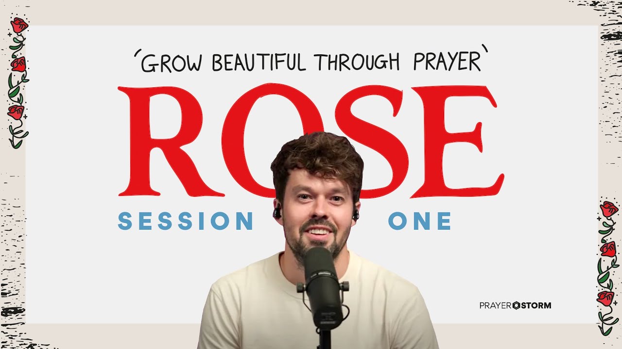 Rose | Prayer Exercises | Session 1 | Matt Varah Wilson
