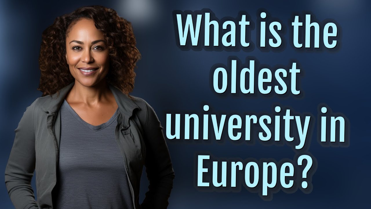 What is the oldest university in Europe?