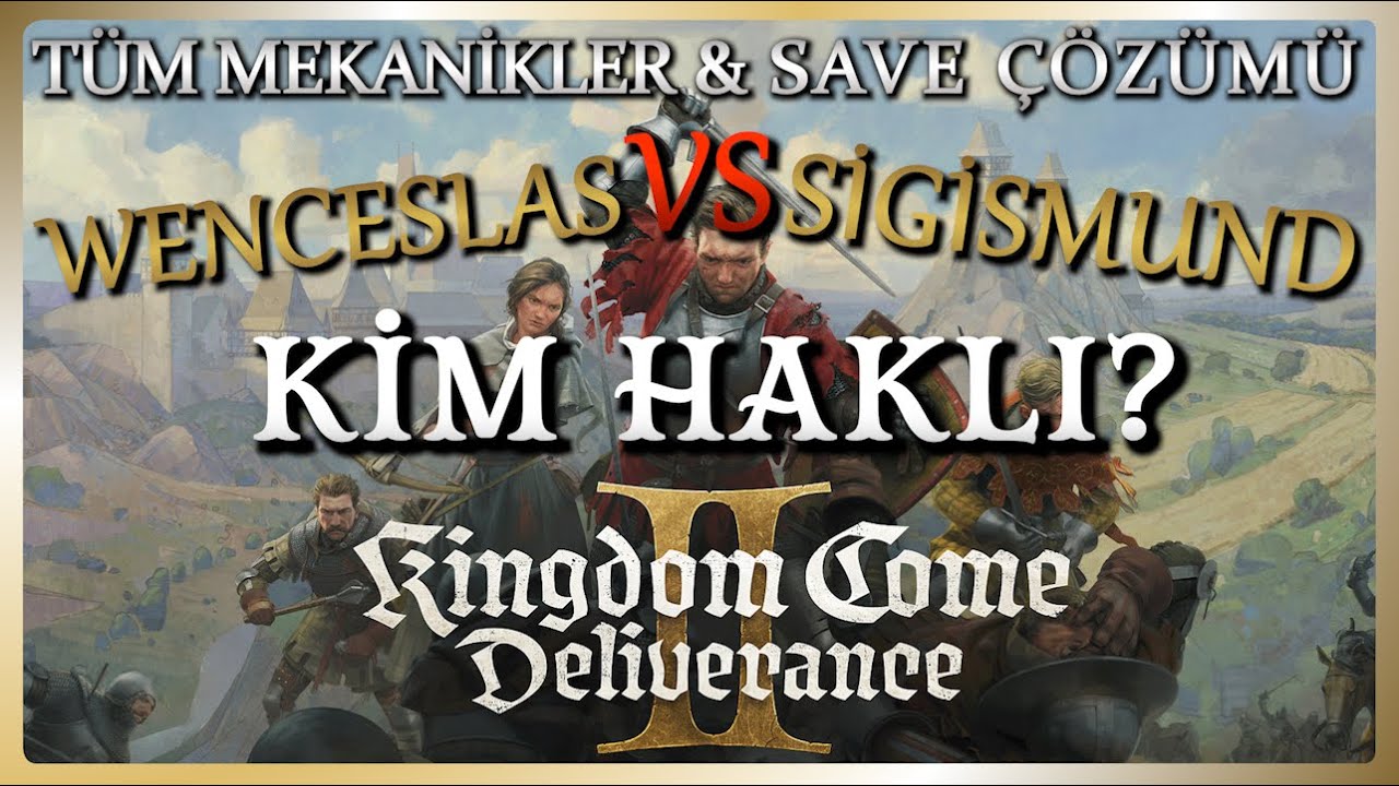 KİM HAKLI? / KINGDOM COME DELIVERENCE 2 İNCELEMESİ / 2K
