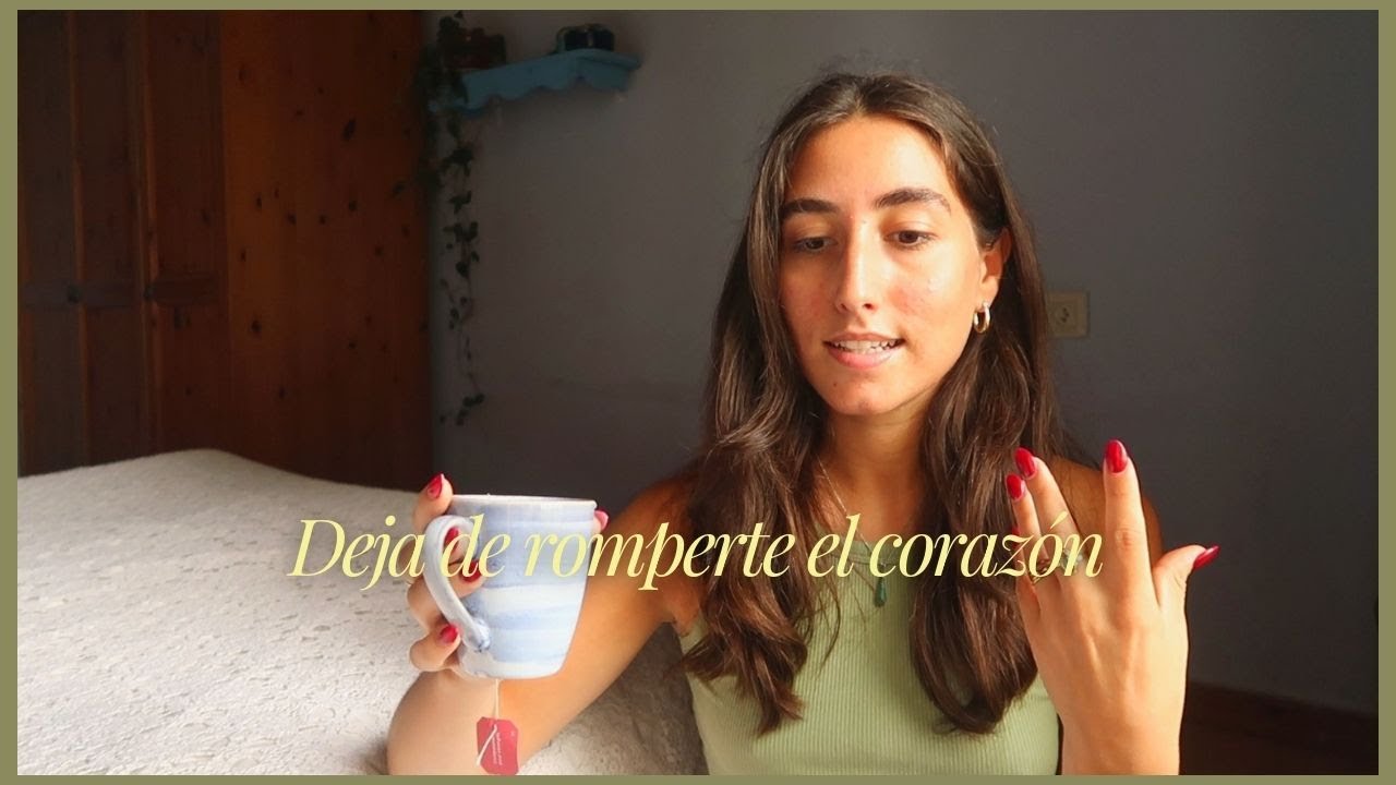 deja de romper tu propio corazón🌷💔