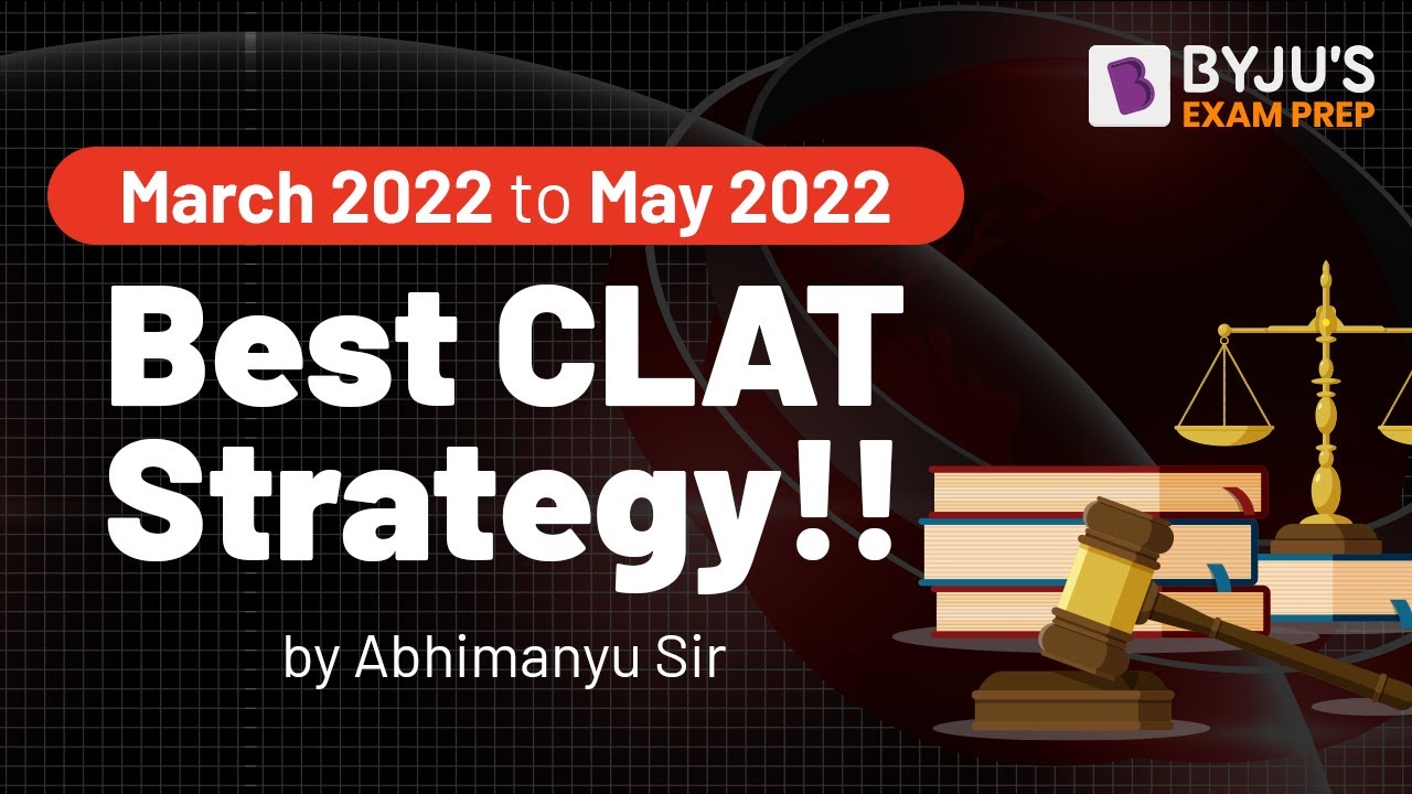 CLAT 2022 Study Preparation Plan from March | Crack CLAT 2022 | Abhimanyu Sir | BYJU&rsquo;S Exam Prep