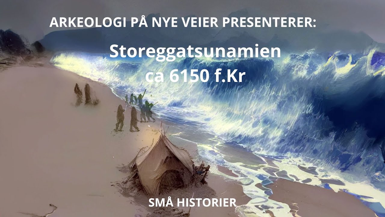 En katastrofe inntreffer! Storeggatsunamien, ca 6150 f Kr.