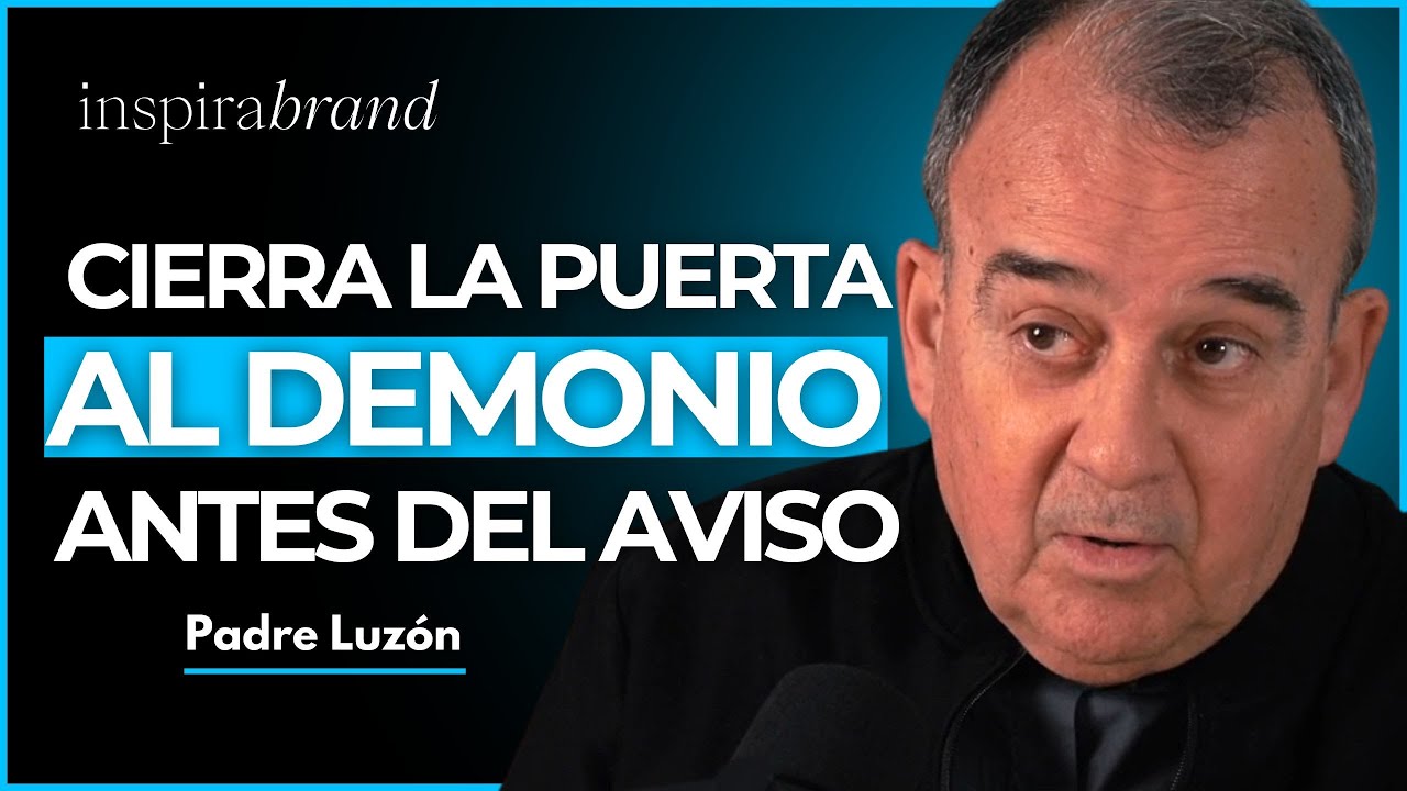 #53 Así actúa el Demonio y por eso se acerca La Gran Tribulación | Padre Luzón