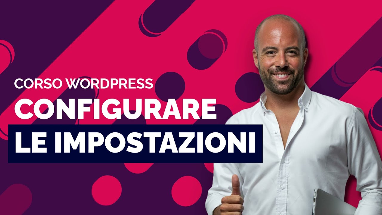 Come configurare le impostazioni di WordPress