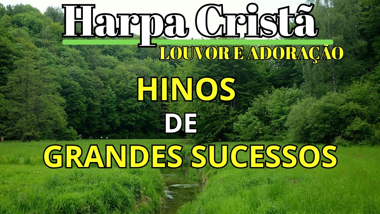 Grandes Sucessos da Harpa Cristã – Louvor e Adoração