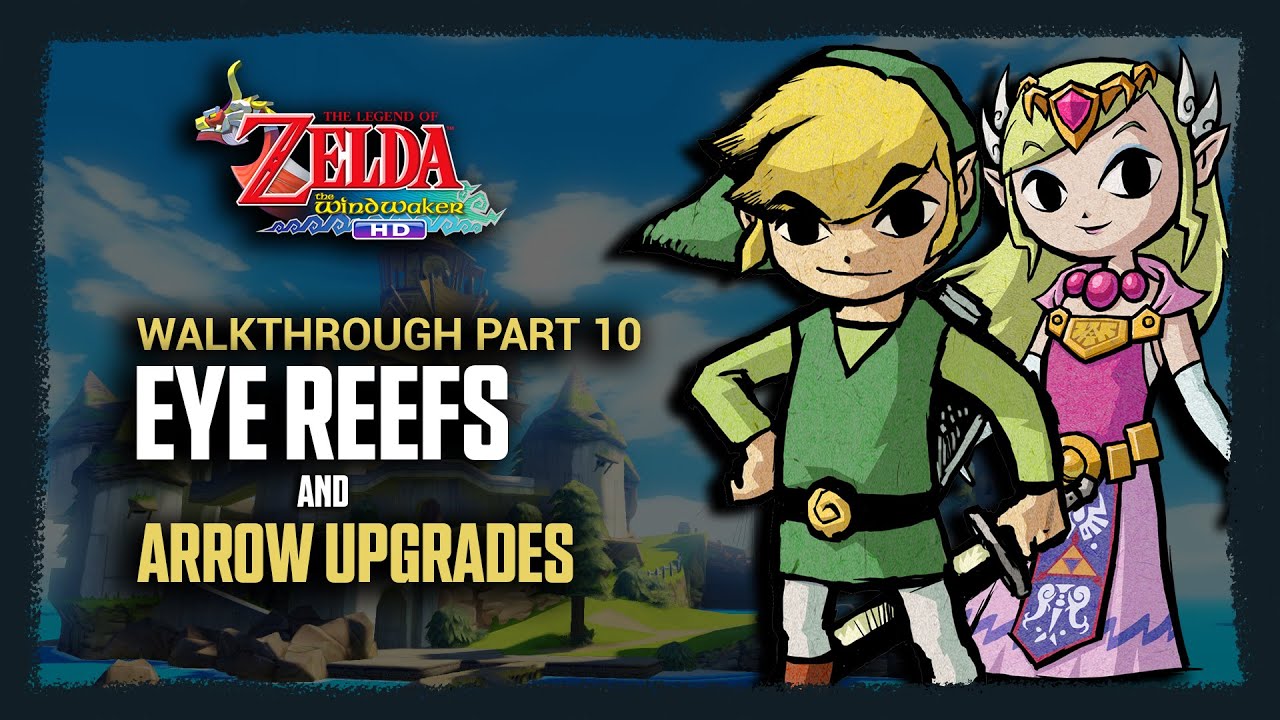 Eye Reefs | Power Bracelets | Iron Boots | Walkthrough Pt. 10 | Legend of Zelda: Wind Waker HD