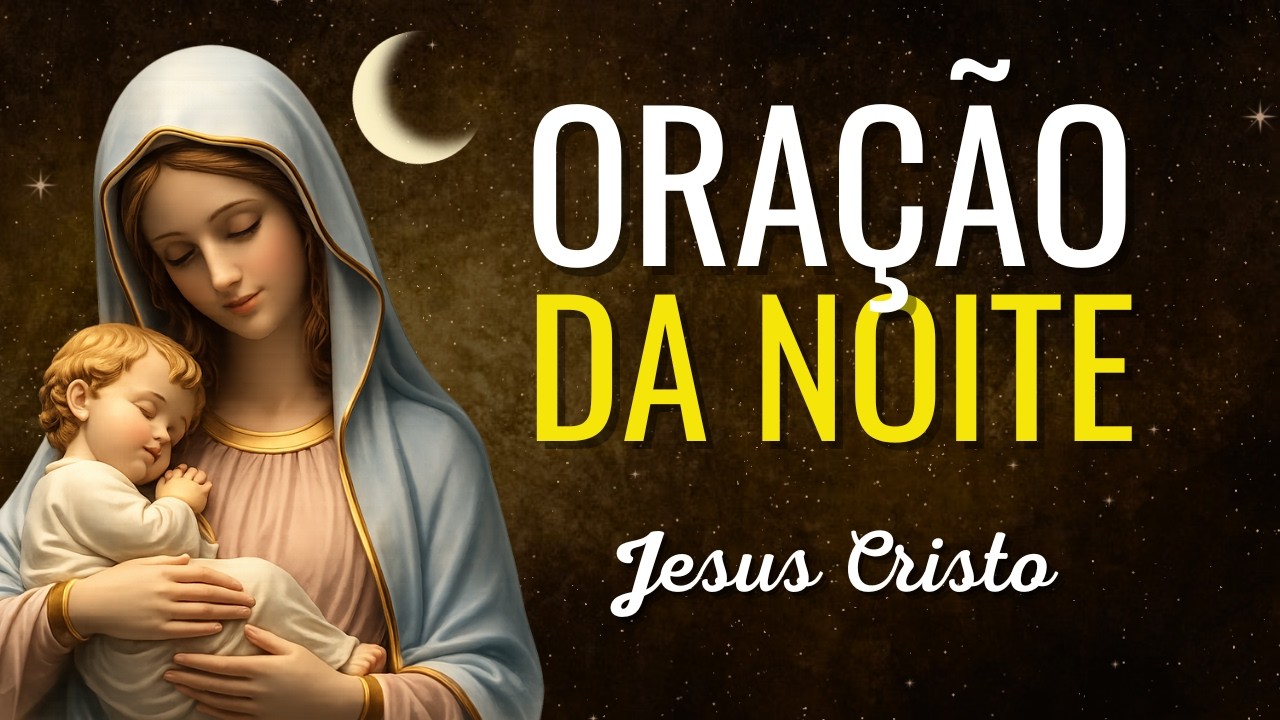 ORAÇÃO DA NOITE – SEXTA FEIRA (13/02) | PALAVRA DE FÉ QUE VAI TOCAR SUA NOITE | TERÇO