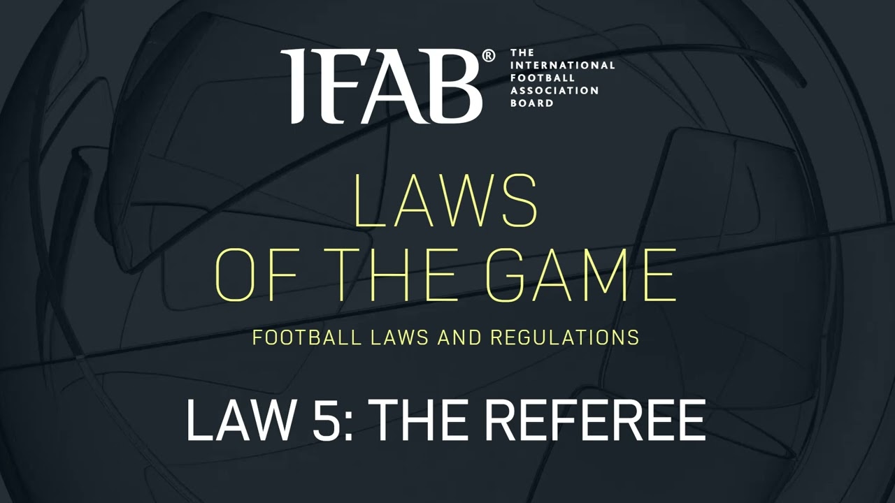 Law 5: The Referee (IFAB 24-25 Podcast)