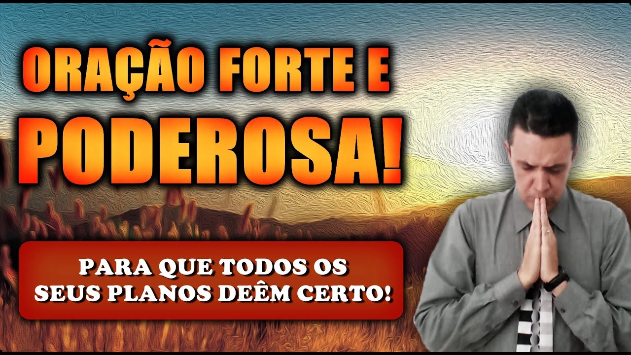 🔴 ORAÇÃO FORTE E PODEROSA PARA QUE TODOS OS SEUS PLANOS DEÊM CERTO COM A BENÇÃO DE DEUS!