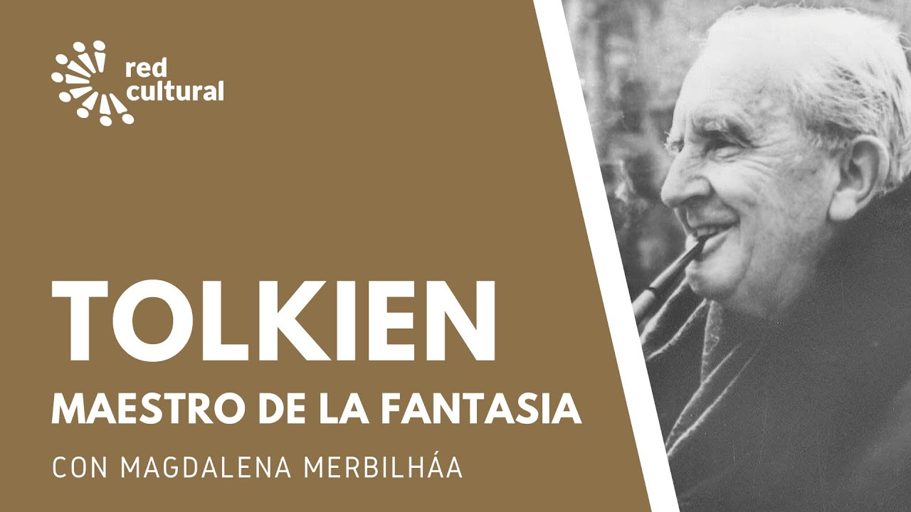 John Ronald Ruel Tolkien Maestro de la Fantasia - Magdalena Merbilháa - Red Cultural