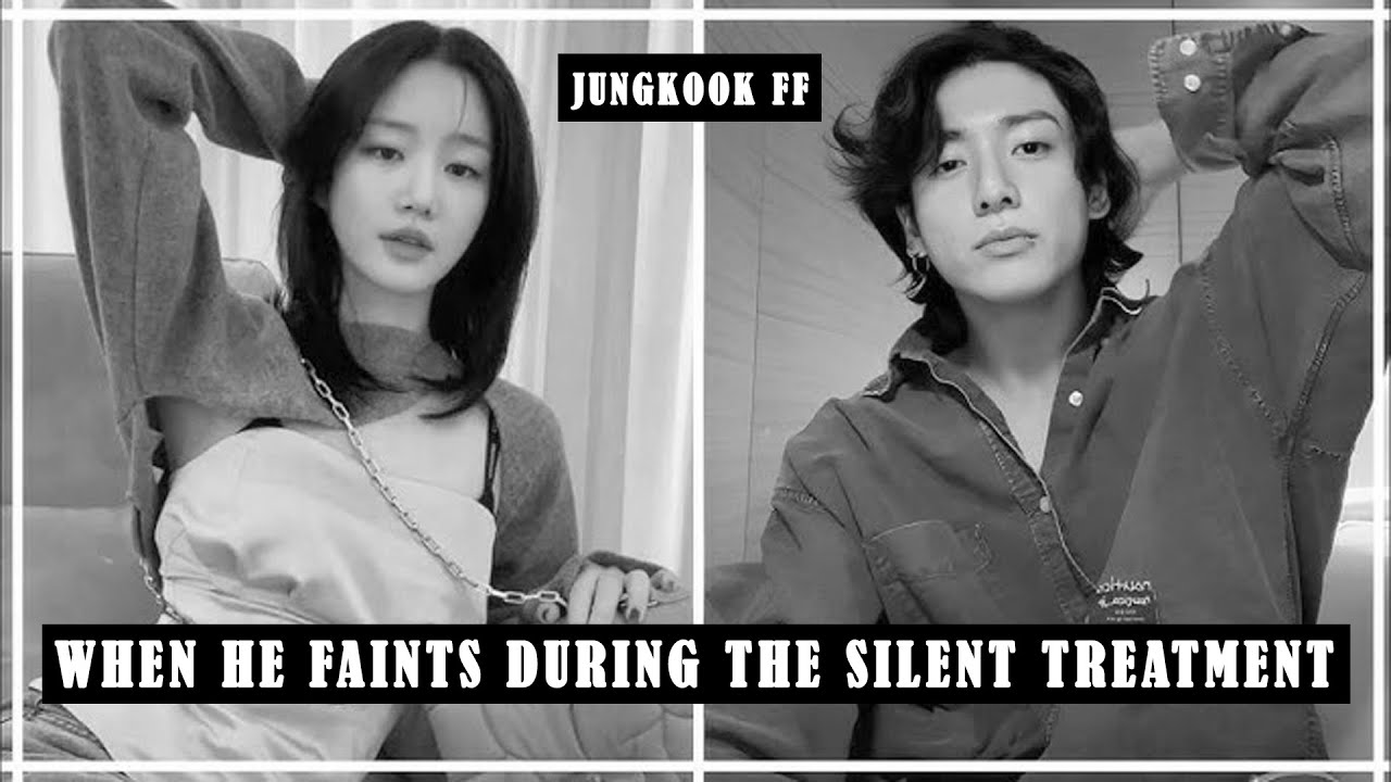 When he faints during the silent treatment | Jungkook FF
