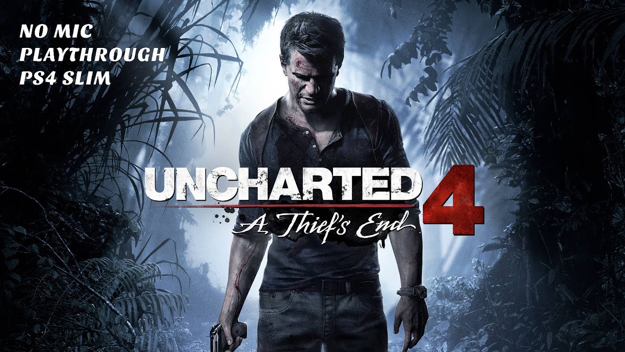 Uncharted 4: A Thief's End No commentary Long Play (PS4 Slim)