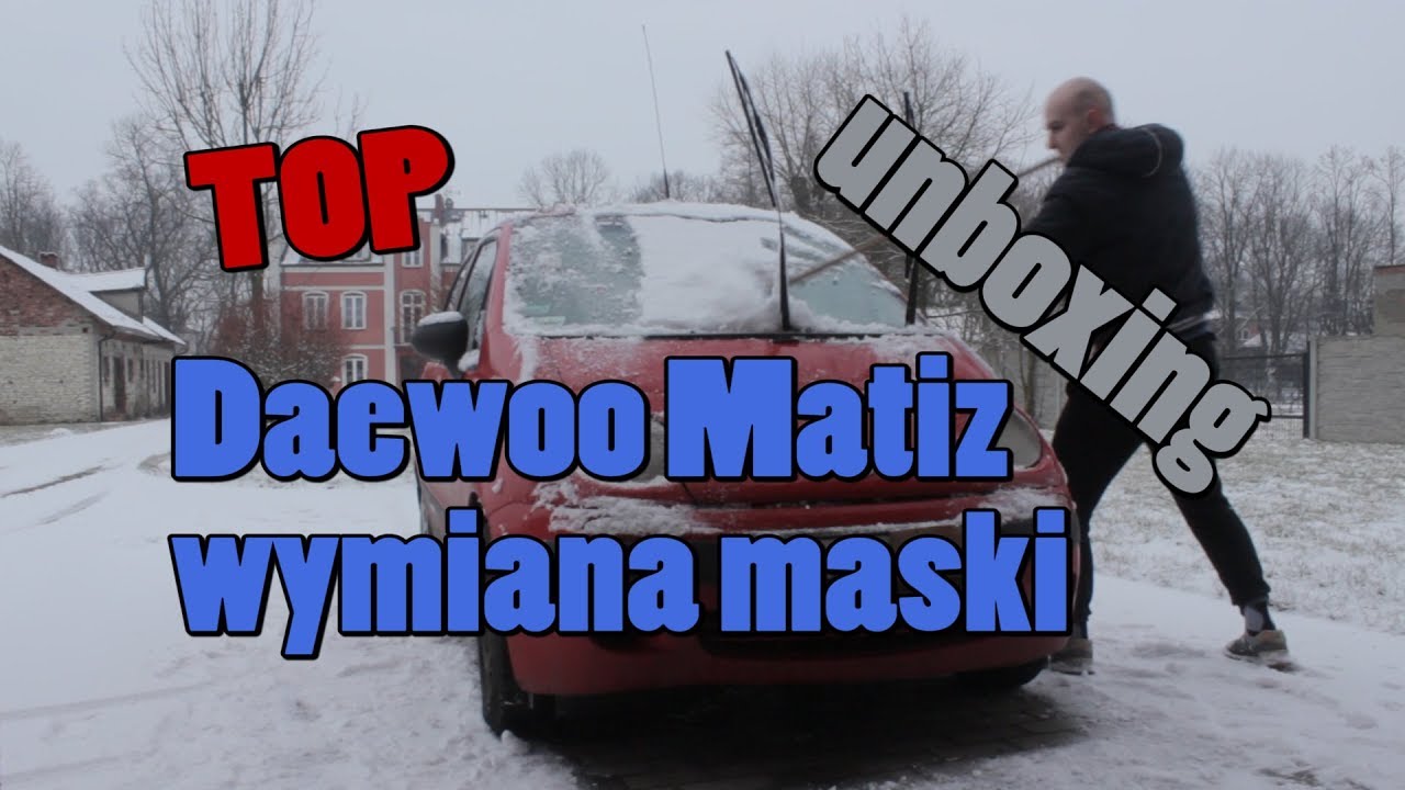 Daewoo Matiz wymiana maski