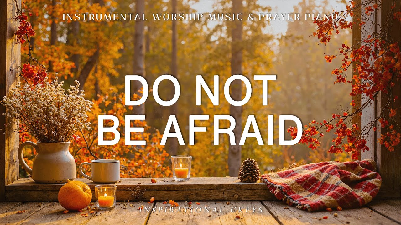 Не бойтесь: инструментальное поклонение и отрывки из Священного Писания для мира и доверия с осенней