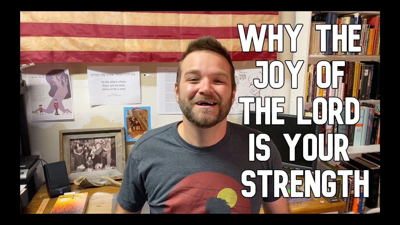 Why the Joy of the Lord is your Strength