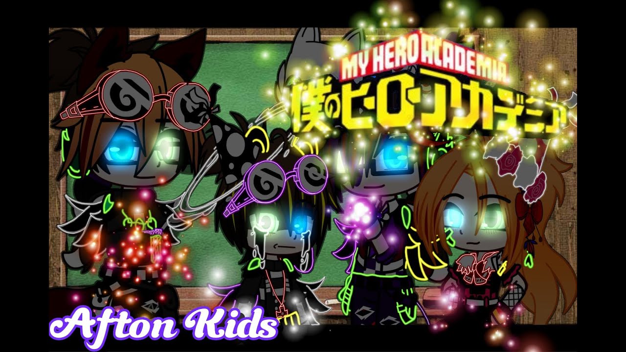 Afton Kids meet My Hero Academia A.K.A. MHA  PART 1‖ E.P.18 ‖ A bit rushed😅👋