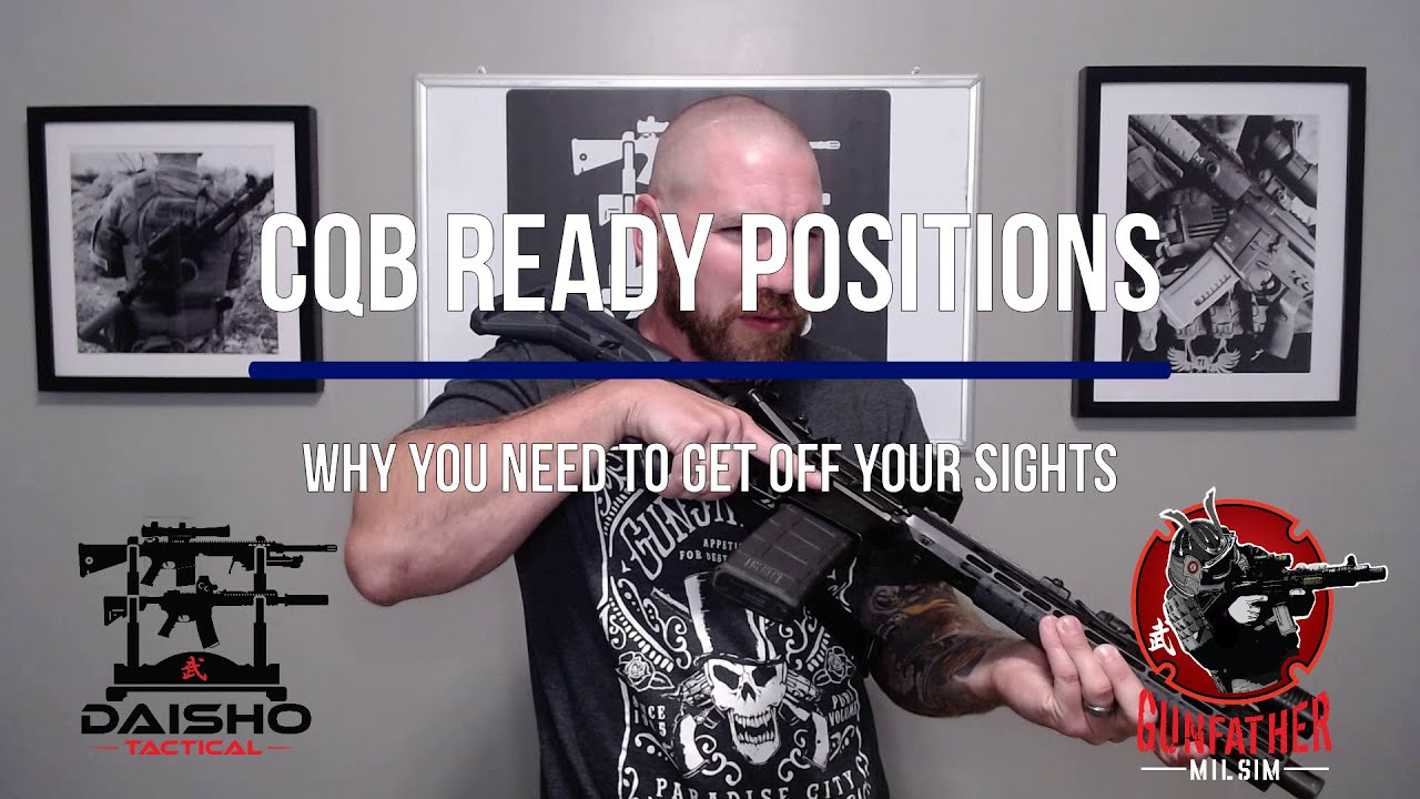 CQB Ready Positions - Why you need to get off your sights