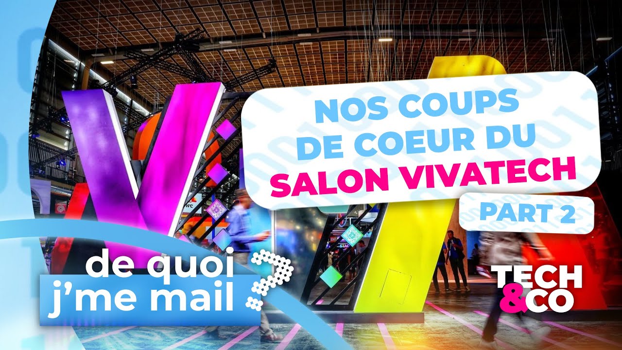 Les coups de cœur du salon Vivatech Part 2 (2/2)