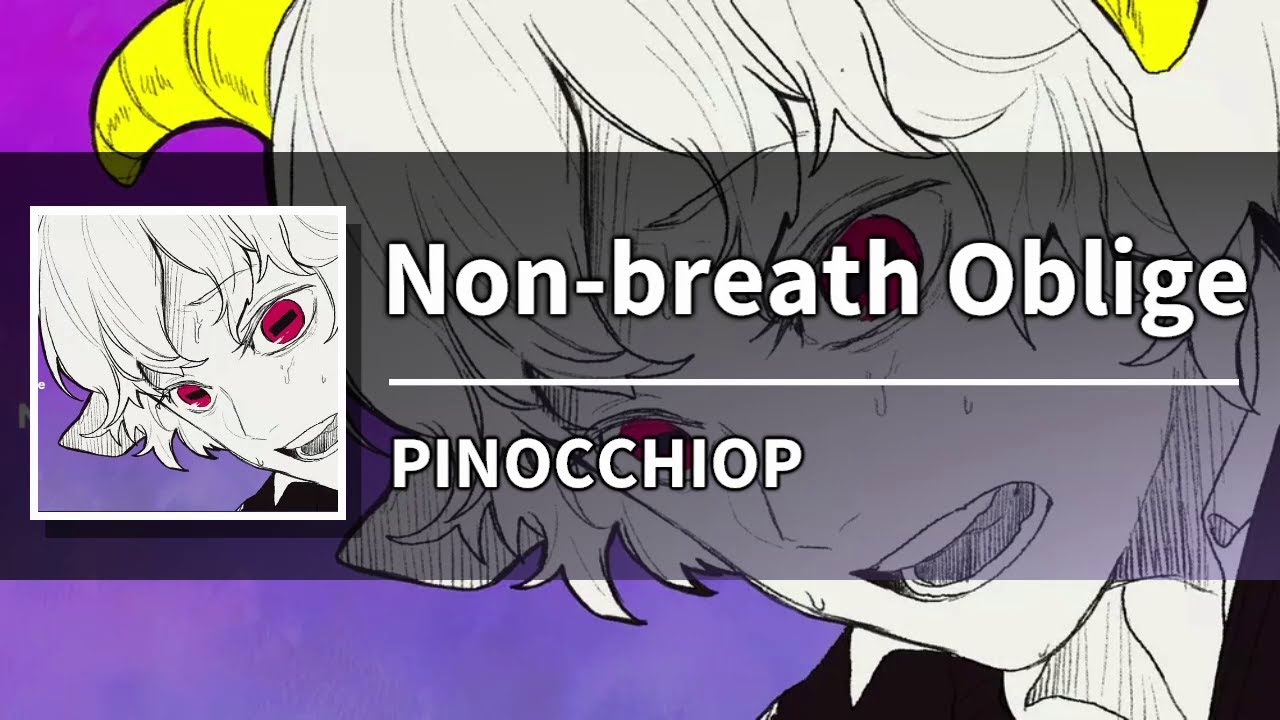 [Karaoke] Non-breath Oblige - PINOCCHIOP