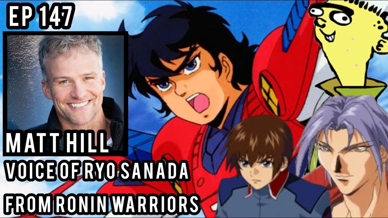 Matt Hill - Voice of Ed from Ed, Edd & Eddy and Ryo Sanada from Ronin Warriors