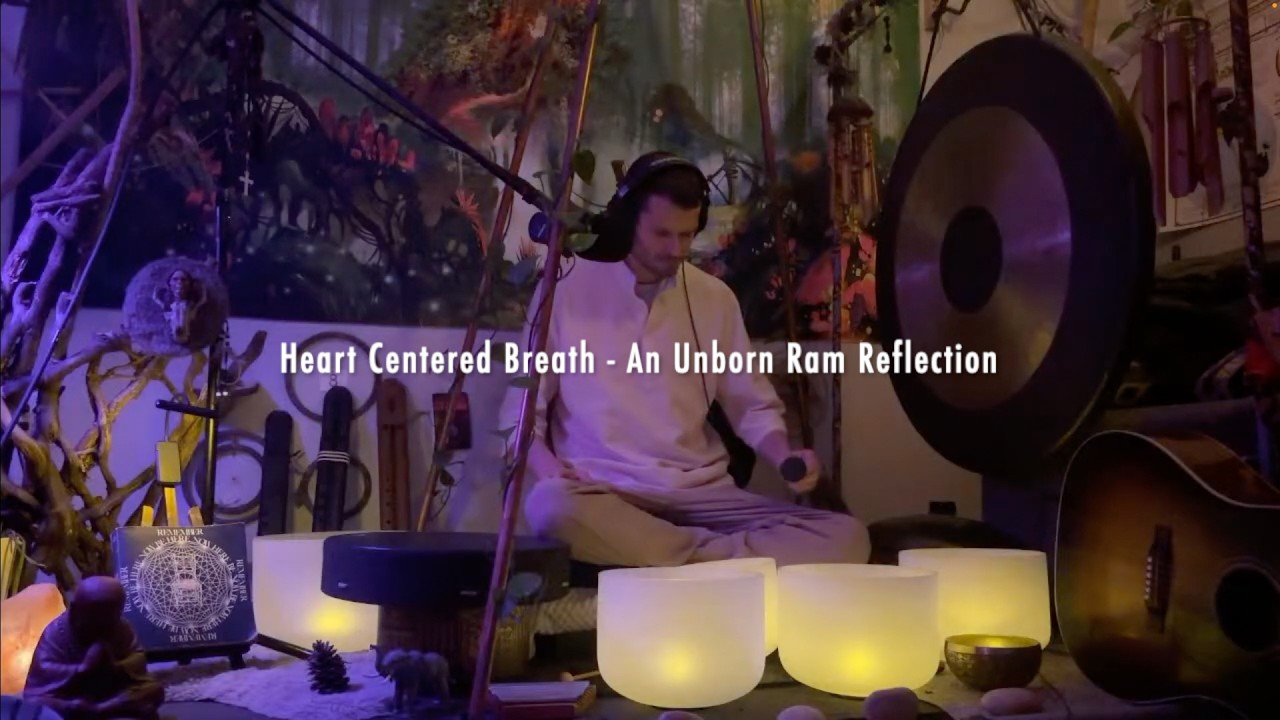 Heart Centered Breath - An Unborn Ram Reflection (headphones recommended)