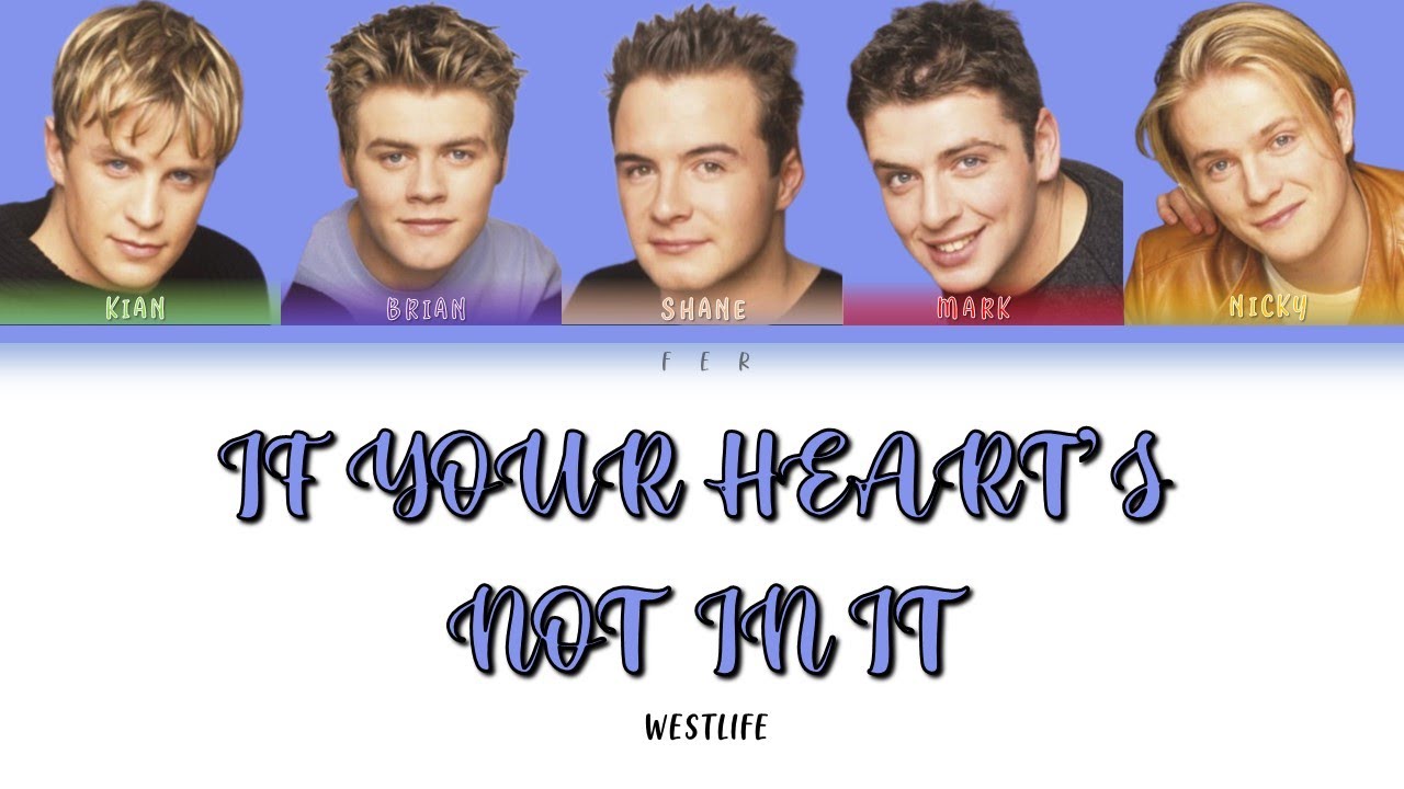 Westlife - If Your Heart's Not In It [Color Coded Lyrics]