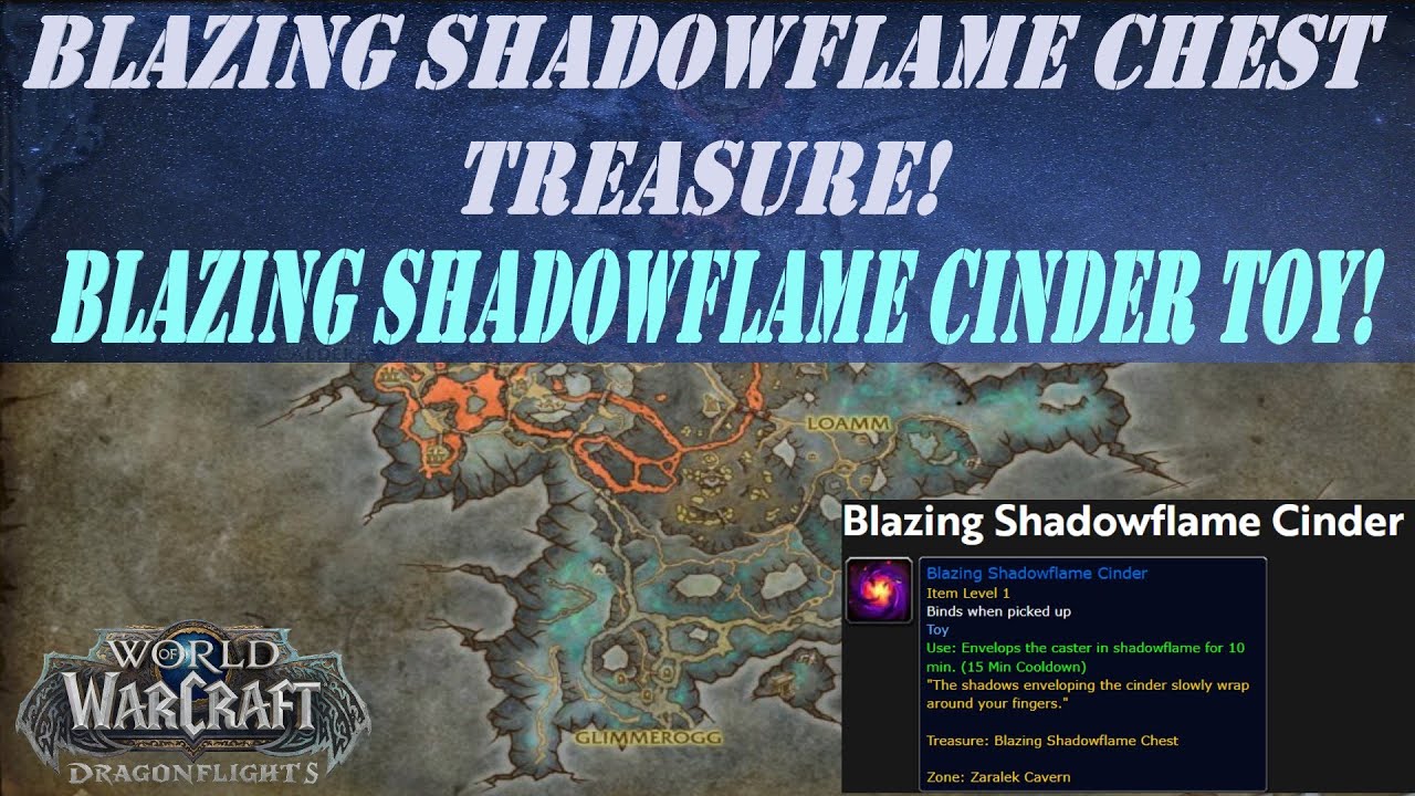 How to Open Blazing Shadowflame Chest Treasure in Zaralek Cavern | Blazing Shadowflame Cinder Toy