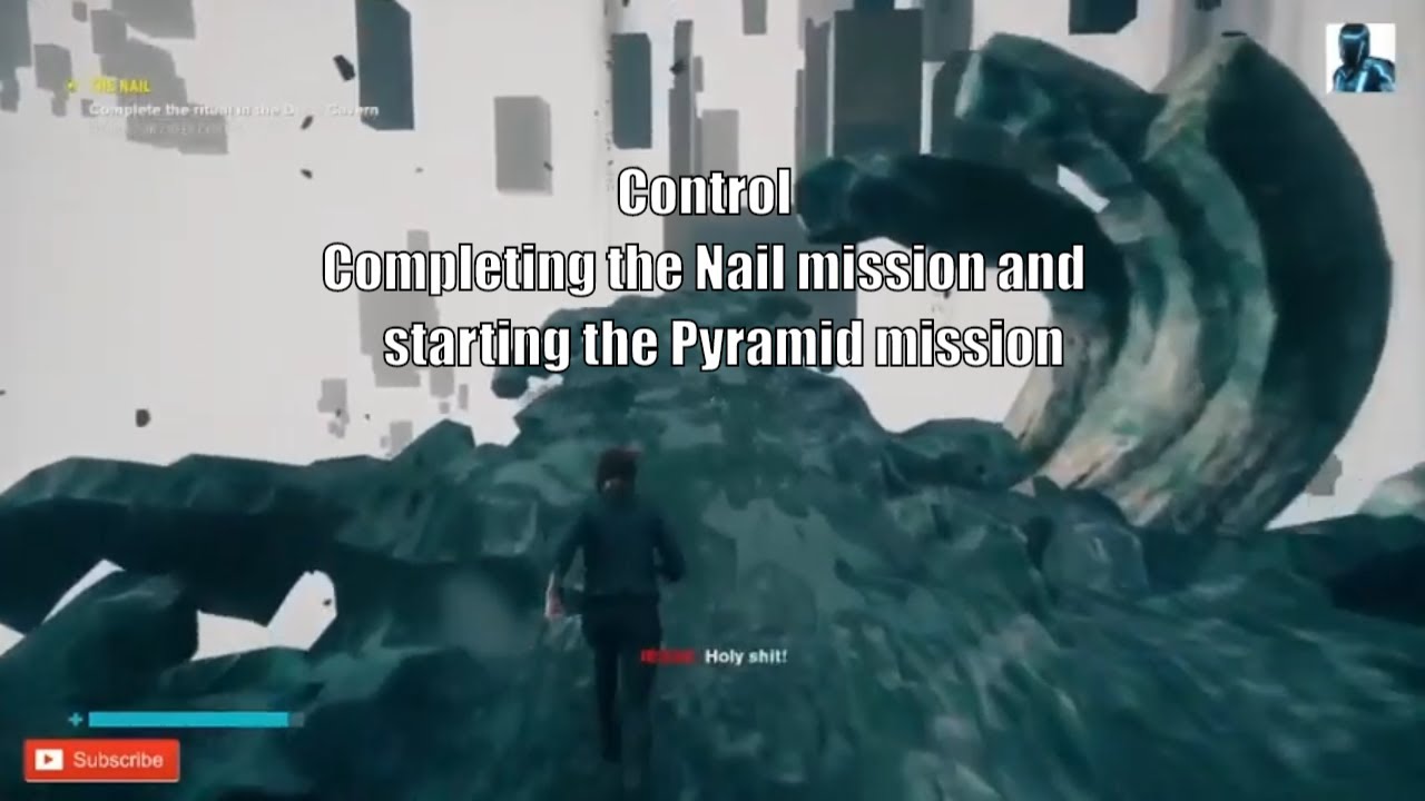 Control - Completing the Nail mission and starting the Pyramid mission