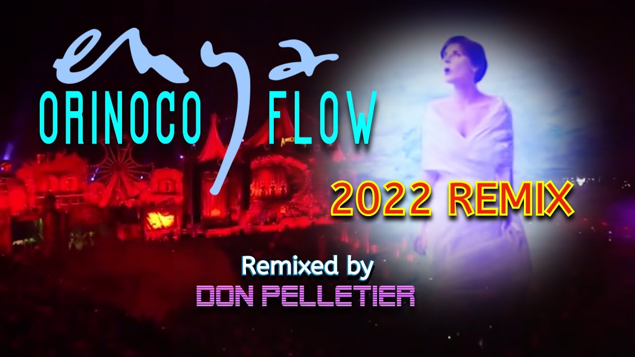 Enya - Orinoco Flow 2022 REMIX - Remixed by Don Pelletier