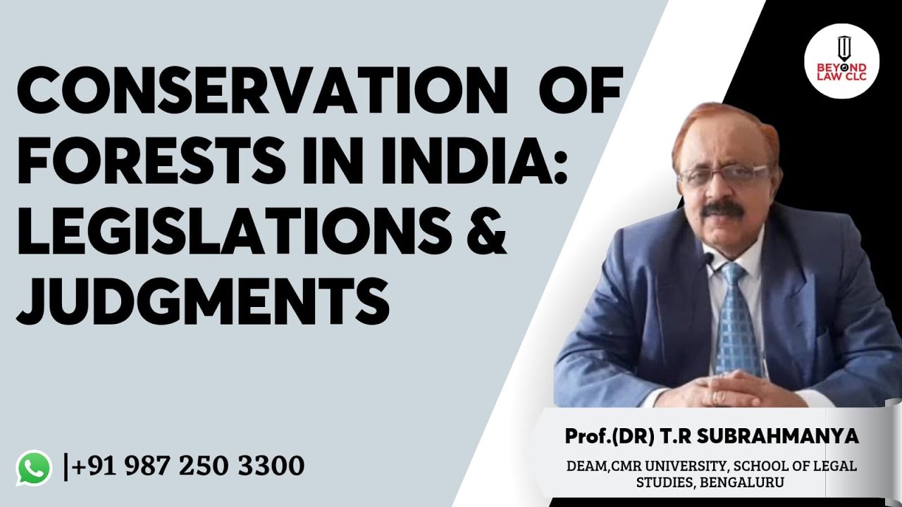 Conservation of Forests in India: Law, Policy & Decision of Courts: Prof. (DR) T.R. Subramanya