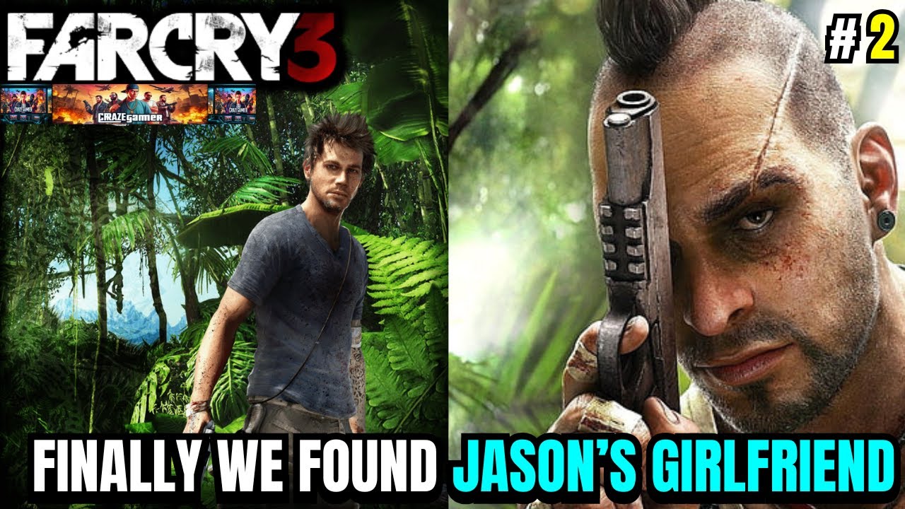 II  FINALLY WE FOUND JASON'S GIRLFRIEND  II Far Cry 3 #2