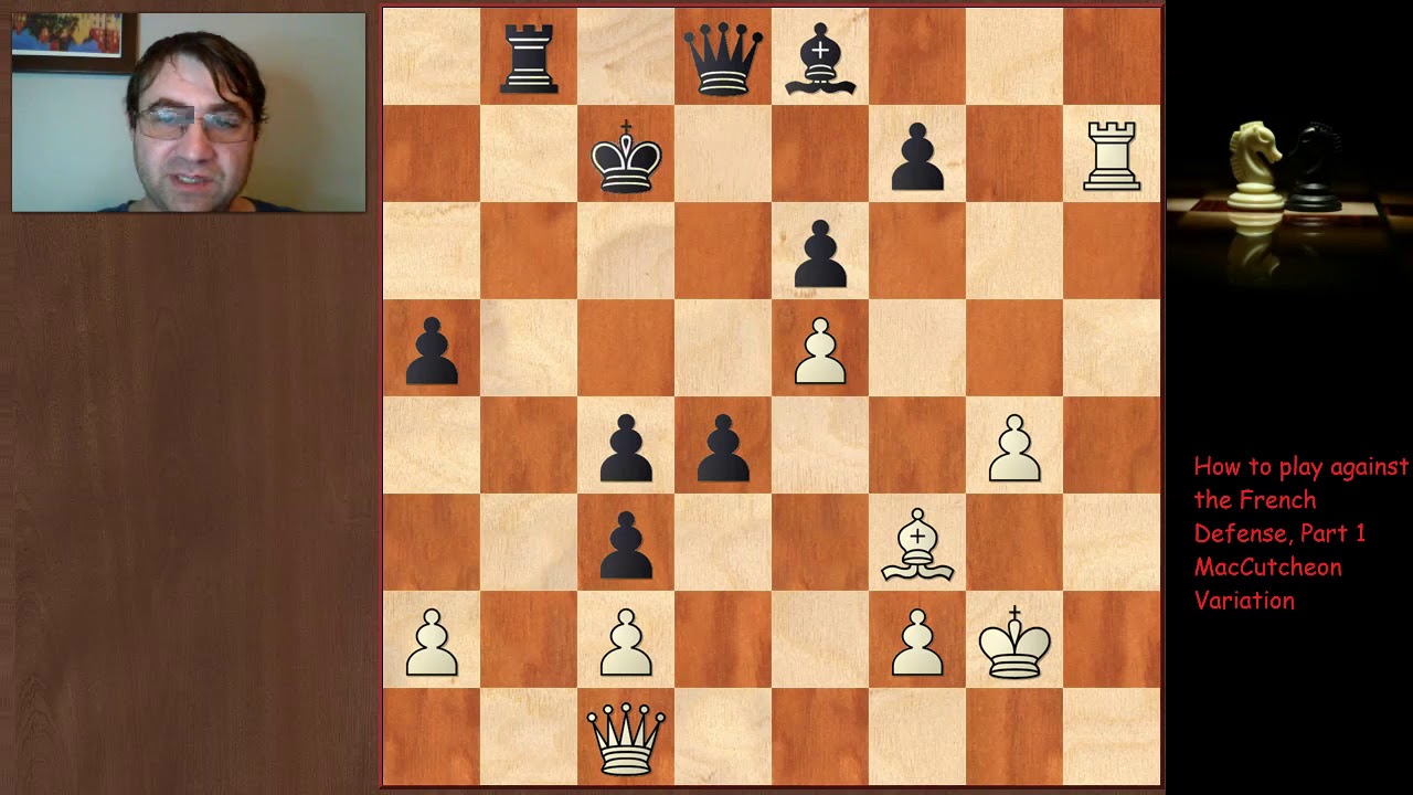 How to play against the French, Part 1 MacCutcheon Variation