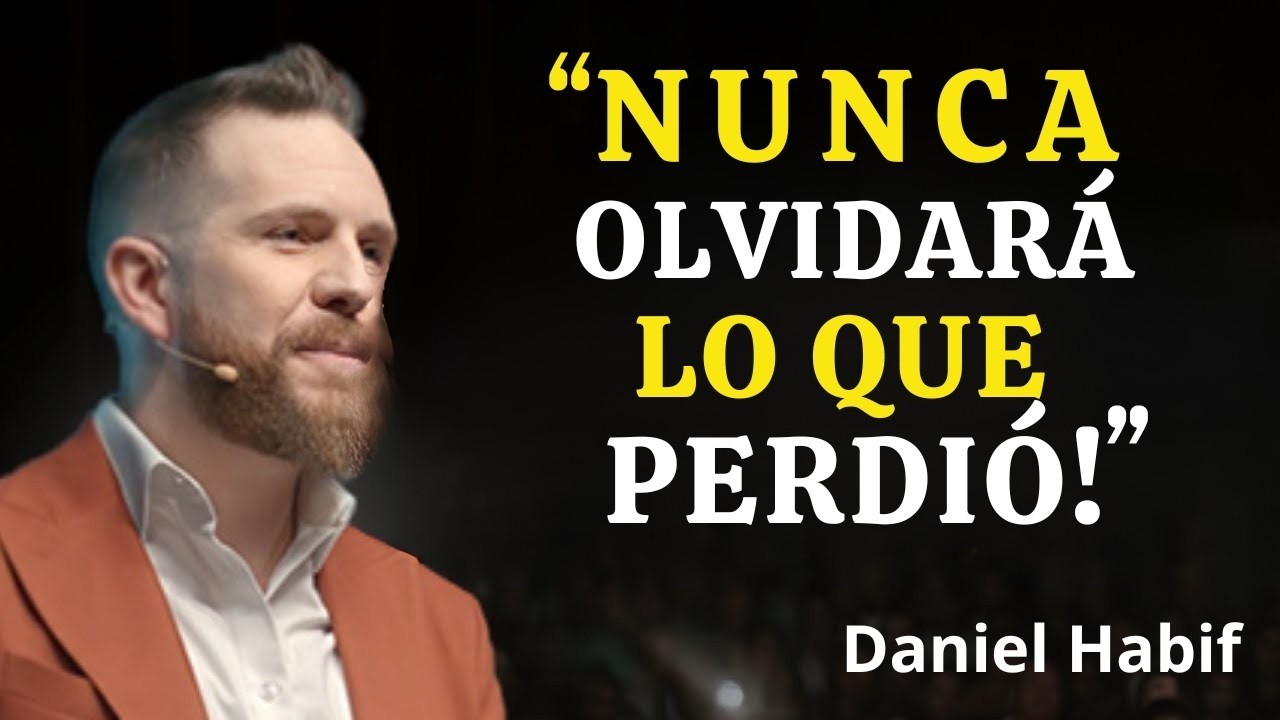 Así es Cómo un Hombre que no te Valoró se Acordará de Ti Siempre | Daniel Habif