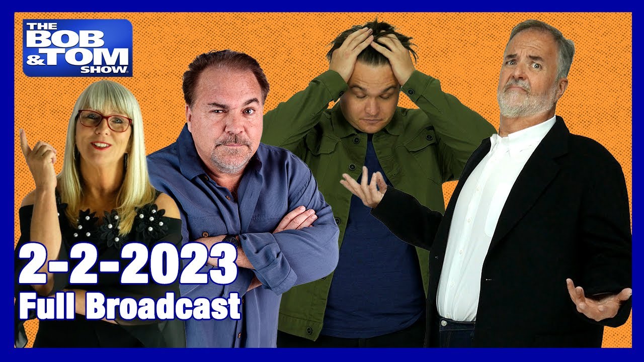 The Full BOB & TOM Show for February 2, 2023