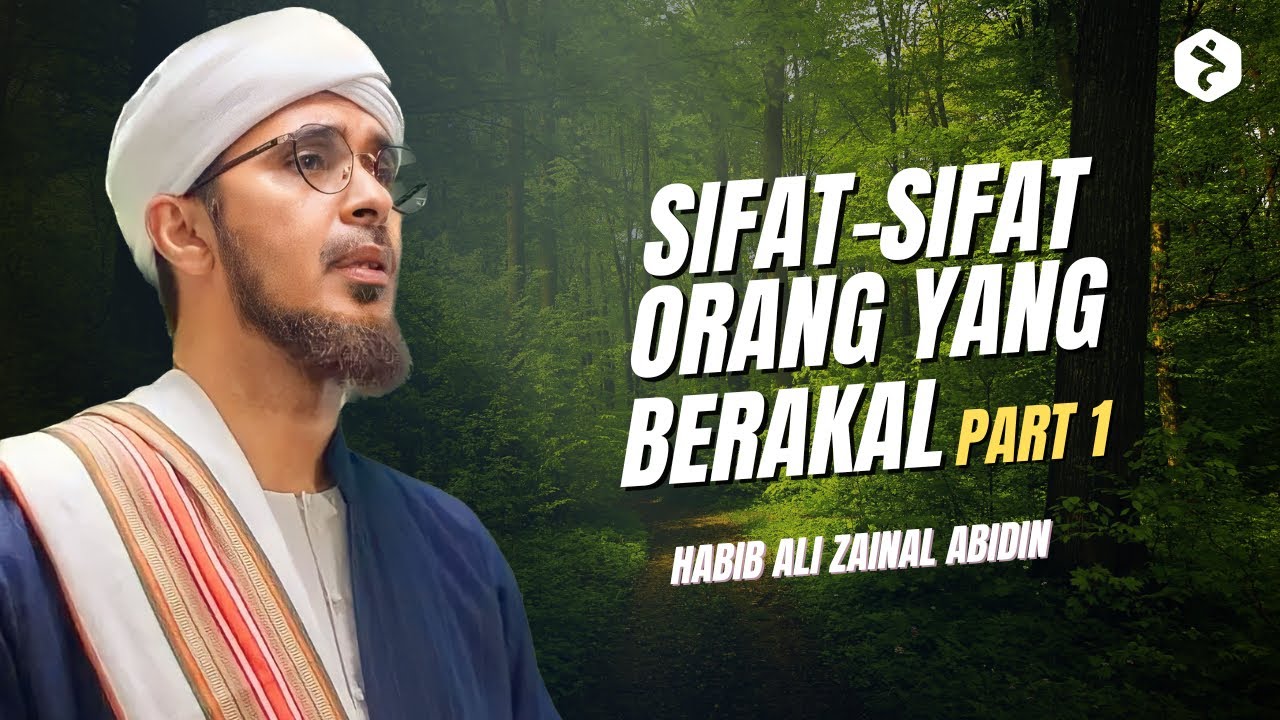 Sifat-sifat orang yang berakal (Ulul albab)  Part 1 Habib Ali Zaenal Abidin